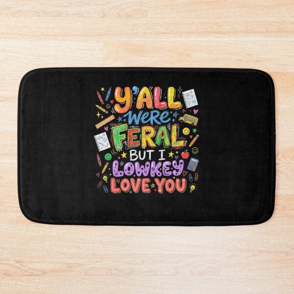 Item preview, Y'ALL WERE FERAL BUT I LOWKEY LOVE YOU Teacher Humor designed and sold by snowry.