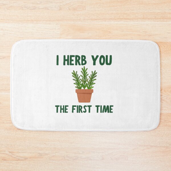 Item preview, I Herb You The First Time Funny Herb Plant Design designed and sold by BritishDelights.
