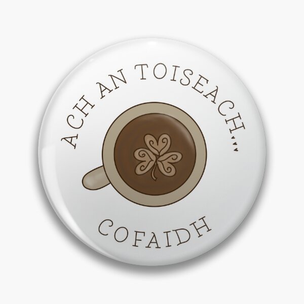 Item preview, Ach an toiseach cofaidh designed and sold by urlocalartfairy.