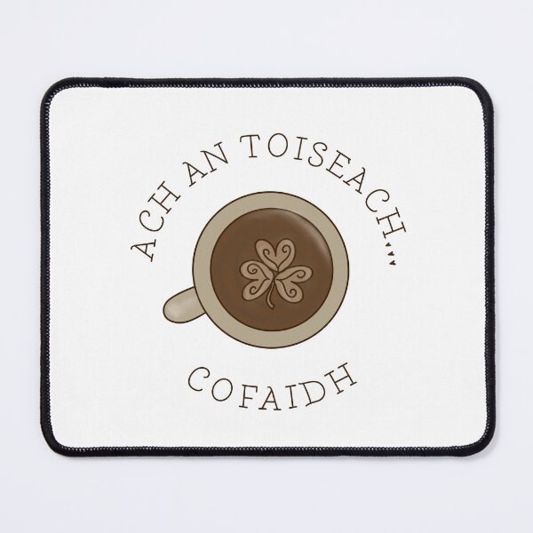 Item preview, Ach an toiseach cofaidh designed and sold by urlocalartfairy.