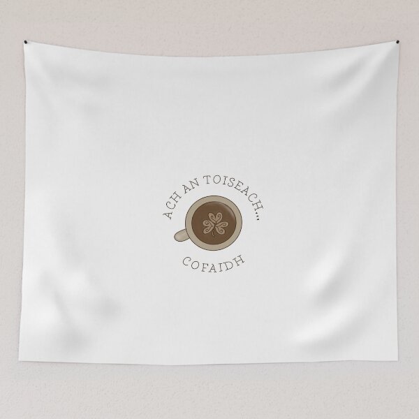 Item preview, Ach an toiseach cofaidh designed and sold by urlocalartfairy.
