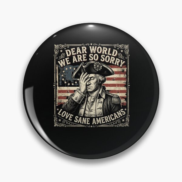 Item preview, Dear World We Are So Sorry Love Sane Americans designed and sold by snowry.
