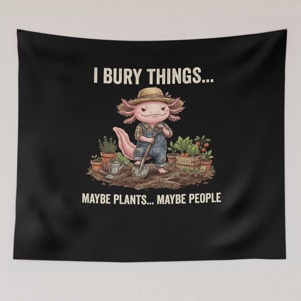 Item preview, I Bury Things Maybe Plants Maybe People Axolotl designed and sold by snowry.