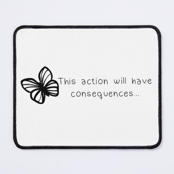 Item preview, This action will have consequences designed and sold by urlocalartfairy.