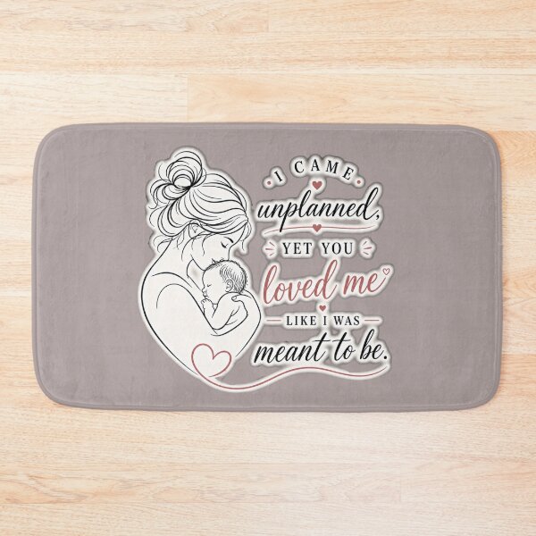 Item preview, Unplanned Yet Deeply Loved Mother's Day Design  designed and sold by Ginastle26.
