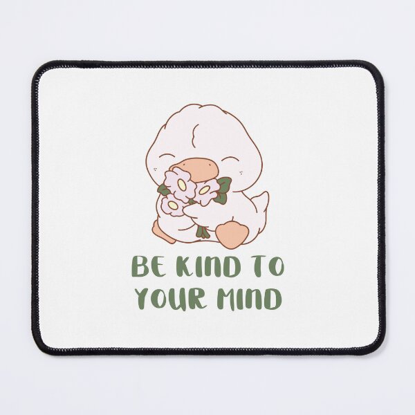 Item preview, be kind to your mind duck designed and sold by mind over morgan .