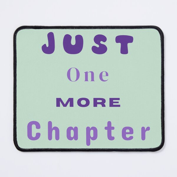 Item preview, Just One More Chapter Reading Stickers Prints Posters Wall Art Magnet Home Coffee Cup Decoration TShirt Stationary Notebook Magnet Hat Kitchen Work School Office Redbubble Shop designed and sold by Saritas Boutique Shop.
