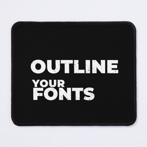 Item preview, Outline Your Fonts Funny Graphic Designer Shirt Print Shop Humor White Version designed and sold by Sign Shop Humor.