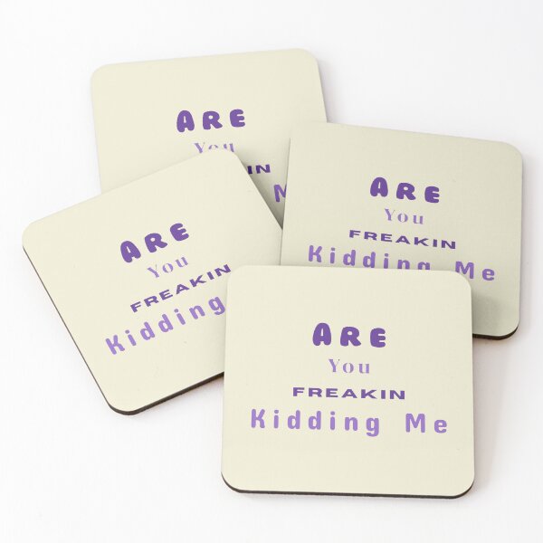Item preview, Are You Freakin Kidding Me Stickers Prints Posters Wall Art Magnet Home Coffee Cup Decoration TShirt Stationary Notebook Magnet Hat Kitchen Work School Office Redbubble Shop designed and sold by Saritas Boutique Shop.
