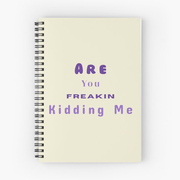 Item preview, Are You Freakin Kidding Me Stickers Prints Posters Wall Art Magnet Home Coffee Cup Decoration TShirt Stationary Notebook Magnet Hat Kitchen Work School Office Redbubble Shop designed and sold by Saritas Boutique Shop.