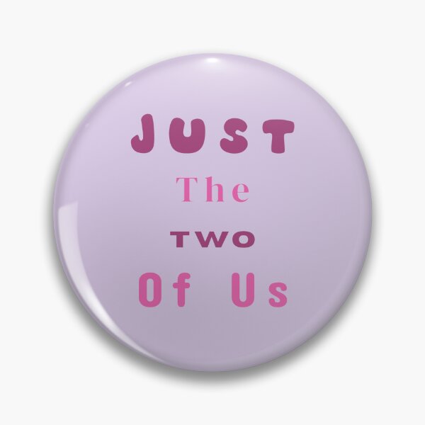 Item preview, Just The Two Of Us Stickers Prints Posters Wall Art Magnet Home Coffee Cup Decoration TShirt Stationary Notebook Magnet Hat Kitchen Work School Office Redbubble Shop designed and sold by Saritas Boutique Shop.