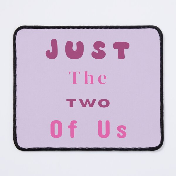 Item preview, Just The Two Of Us Stickers Prints Posters Wall Art Magnet Home Coffee Cup Decoration TShirt Stationary Notebook Magnet Hat Kitchen Work School Office Redbubble Shop designed and sold by Saritas Boutique Shop.