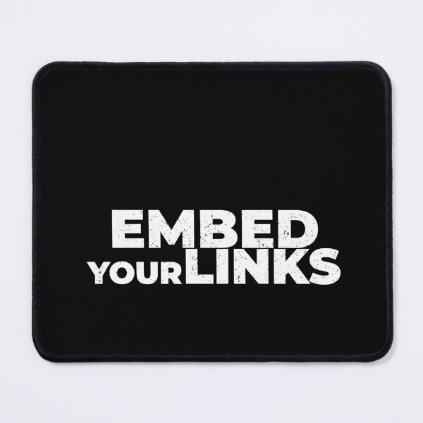 Item preview, Embed Your Links Funny Graphic Designer Shirt Print Shop Humor White Version designed and sold by Sign Shop Humor.