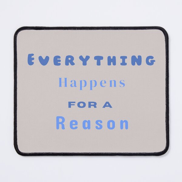 Item preview, Everything Happens For A Reason Stickers Prints Posters Wall Art Magnet Home Coffee Cup Decoration TShirt Stationary Notebook Magnet Hat Kitchen Work School Office Redbubble Shop designed and sold by Saritas Boutique Shop.
