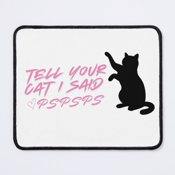Item preview, Tell Your Cat I Said PSPSPS designed and sold by CoolCatsCo.
