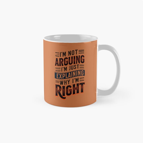Item preview, I'm not arguing I'm just explaining why I'm right designed and sold by Rue Design Company.