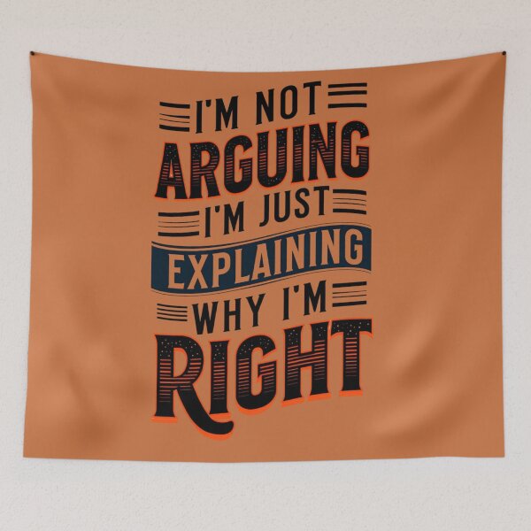 Item preview, I'm not arguing I'm just explaining why I'm right designed and sold by Rue Market.