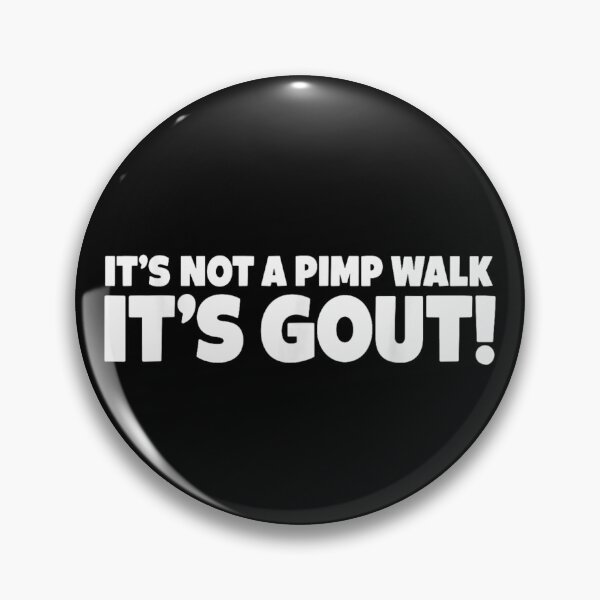 Item preview, Its Not A Pimp Walk Its Gout Funny Medical Sarcastic Quote Art designed and sold by Capisedo.