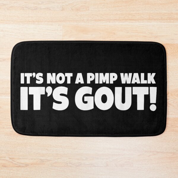 Item preview, Its Not A Pimp Walk Its Gout Funny Medical Sarcastic Quote Art designed and sold by Capisedo.