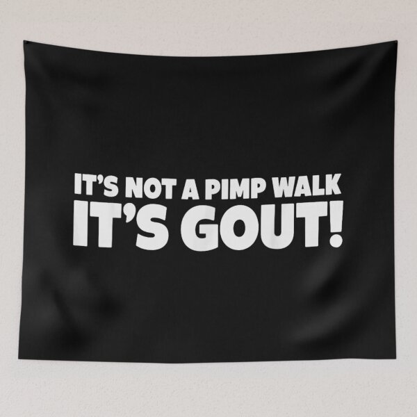 Item preview, Its Not A Pimp Walk Its Gout Funny Medical Sarcastic Quote Art designed and sold by Capisedo.