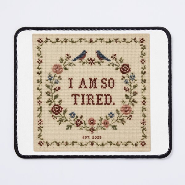 Item preview, Copy of I Am So Tired Funny Cross Stitch Sampler Aesthetic Print designed and sold by Notecrea.