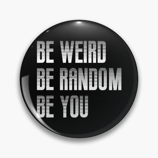 Item preview, Be Weird, Be Random, Be You! designed and sold by MSM Designs.