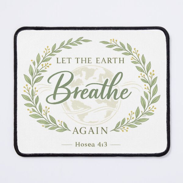 Item preview, Let the Earth Breathe Again – Hosea 4:3 Christian Nature Faith Design designed and sold by SoulThread Studio.
