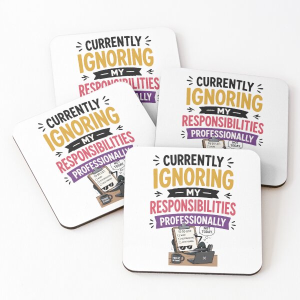 Item preview, Currently Ignoring My Responsibilities Professionally Funny Quote designed and sold by Gift Phrase Studio.