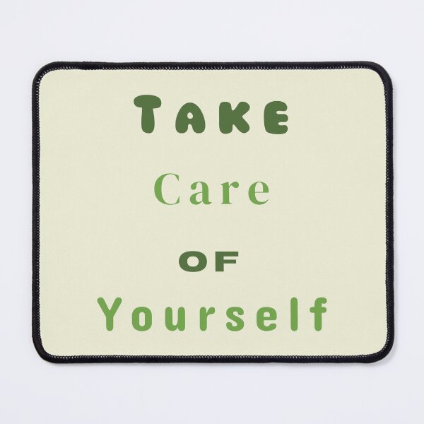 Item preview, Take Care Of Yourself Stickers Prints Posters Wall Art Magnet Home Coffee Cup Decoration TShirt Stationary Notebook Magnet Hat Kitchen Work School Office Redbubble Shop designed and sold by Saritas Boutique Shop.