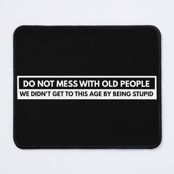 Item preview, Don't Mess With Old People Funny Sarcastic Retirement Gift designed and sold by Dondonmart.