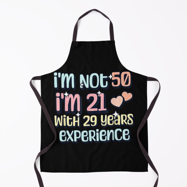 Item preview, I'm Not 50 I am 21 with 29 Years Experience designed and sold by ngan2614387.