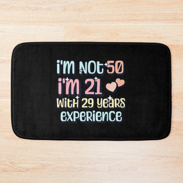 Item preview, I'm Not 50 I am 21 with 29 Years Experience designed and sold by ngan2614387.