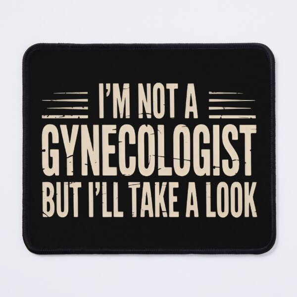 Item preview, I’m Not a Gynecologist But I’ll Take a Look – Funny Adult Humor designed and sold by Zizo-DR44.