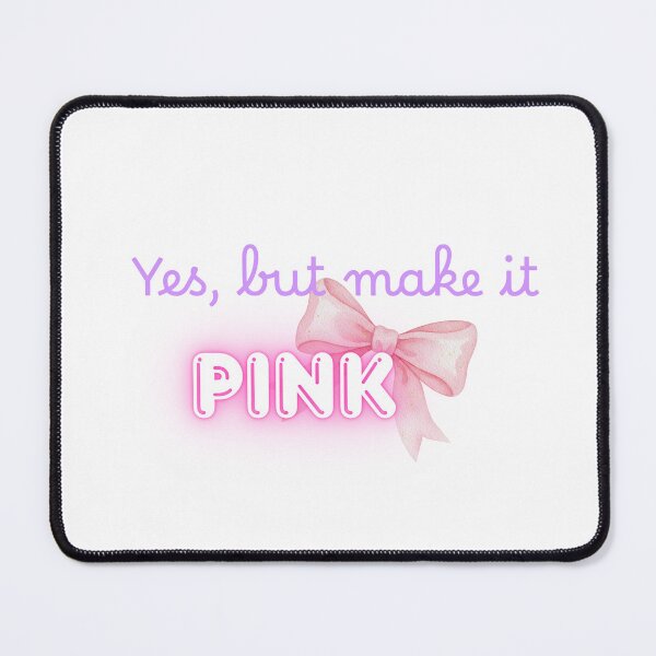 Item preview, Yes, But Make It Pink designed and sold by TC-Creates.