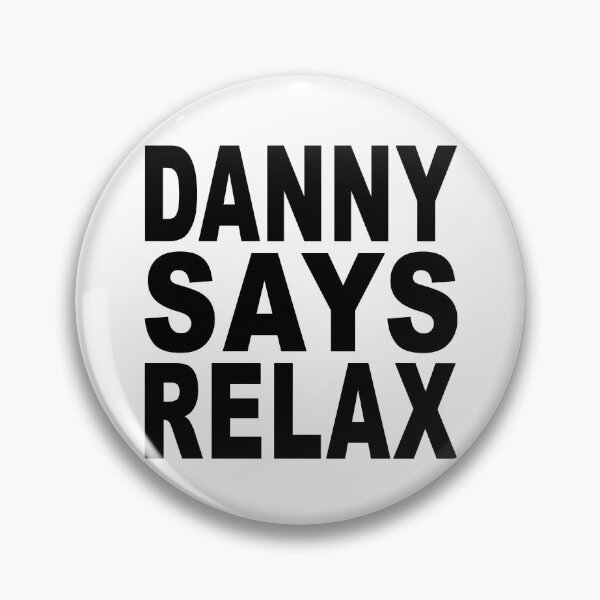 Item preview, Danny Says Relax designed and sold by Normbot2000.
