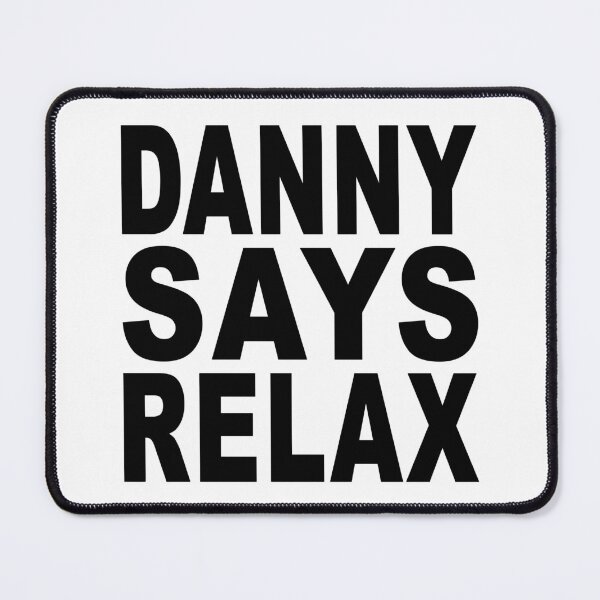 Item preview, Danny Says Relax designed and sold by Normbot2000.