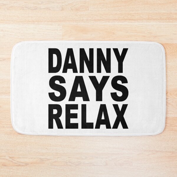 Item preview, Danny Says Relax designed and sold by Normbot2000.