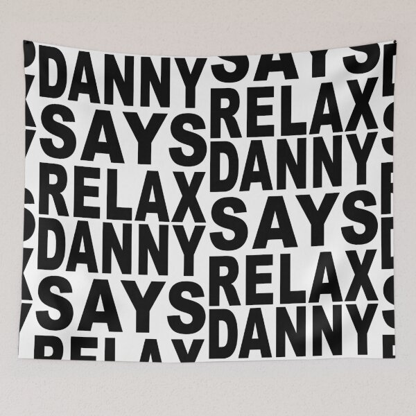 Item preview, Danny Says Relax designed and sold by Normbot2000.