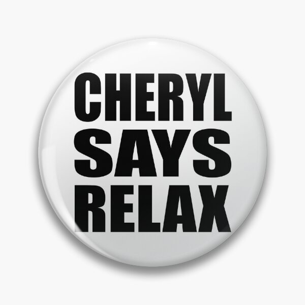 Item preview, Cheryl Says Relax designed and sold by Normbot2000.