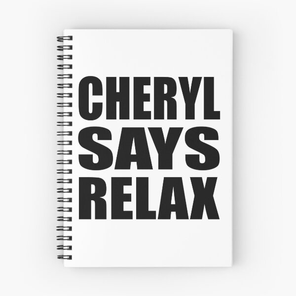 Item preview, Cheryl Says Relax designed and sold by Normbot2000.
