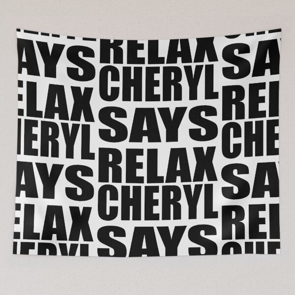 Item preview, Cheryl Says Relax designed and sold by Normbot2000.