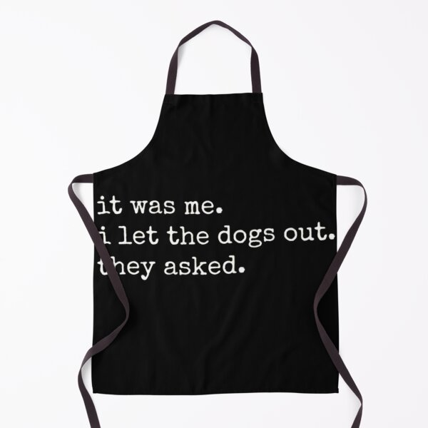 Item preview, It Was Me I Let The Dogs Out Funny Dog Lover Humor designed and sold by haitrieuic96.