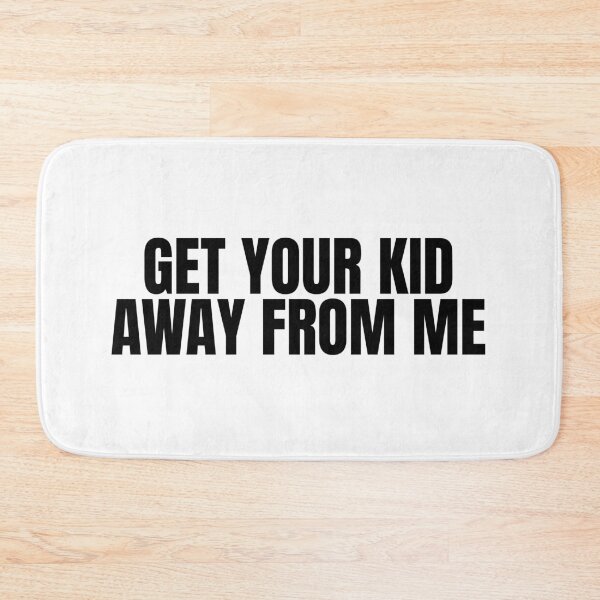 Item preview, Get Your Kid Away From Me designed and sold by Dondonmart.