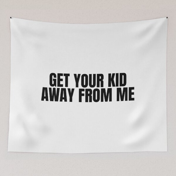 Item preview, Get Your Kid Away From Me designed and sold by Dondonmart.
