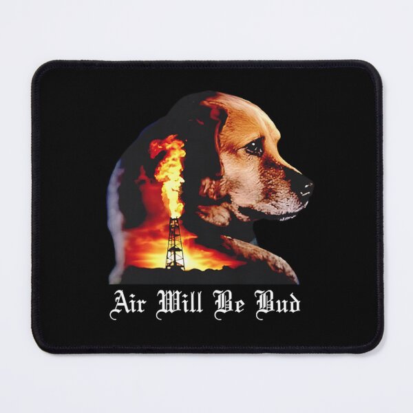 Item preview, Funny Air Will Be Bud Funny Pet Dog Animal  designed and sold by dal-koz-ar.