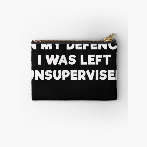 Item preview, In my defence I was left unsupervised designed and sold by mrdindustrial.