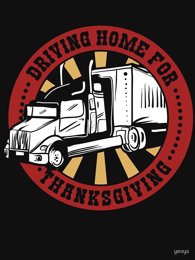 Driving Home For Thanksgiving - Funny Trucker Gift von yeoys