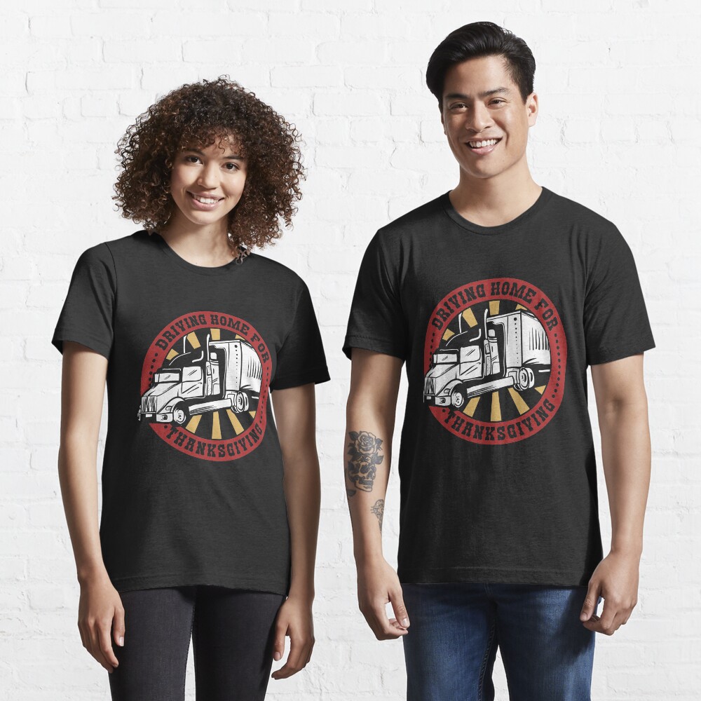 Driving Home For Thanksgiving - Funny Trucker Gift Essential T-Shirt