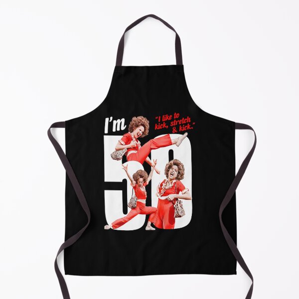 Item preview, I'm 50 Sally O'Malley I Like To Kick Stretch Kick designed and sold by BeeAgiz.