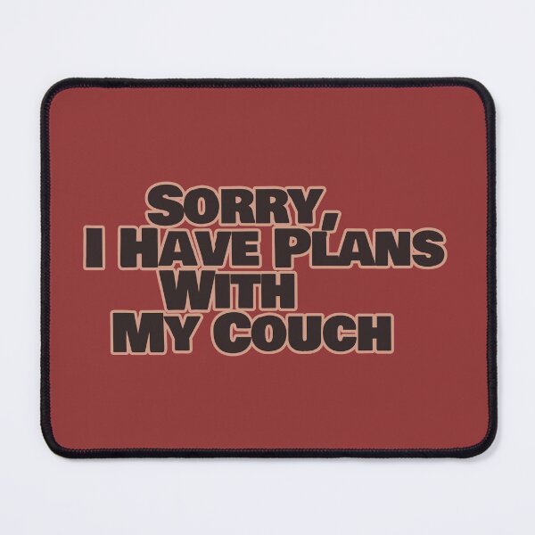Item preview, Sorry, I Have Plans With My Couch – Funny Lazy Quote designed and sold by hhells.